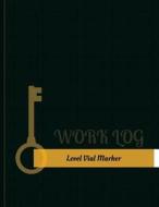 Level Vial Marker Work Log: Work Journal, Work Diary, Log - 131 Pages, 8.5 X 11 Inches di Key Work Logs edito da Createspace Independent Publishing Platform