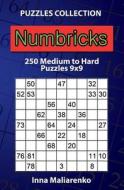 Numbricks - 250 Medium to Hard Puzzles 9x9 di Inna Maliarenko edito da Createspace Independent Publishing Platform