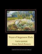 Voyer D'Argenson Park: Van Gogh Cross Stitch Pattern di Cross Stitch Collectibles edito da Createspace Independent Publishing Platform