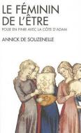 Feminin de L'Etre (Le) di Annick Souzenelle edito da ALBIN MICHEL