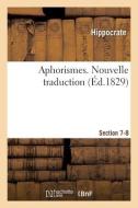 Aphorismes. Nouvelle Traduction di HIPPOCRATE edito da Hachette Livre - BNF