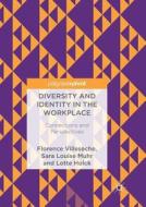 Diversity and Identity in the Workplace di Lotte Holck, Sara Louise Muhr, Florence Villesèche edito da Springer International Publishing