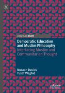 Democratic Education And Muslim Philosophy di Nuraan Davids, Yusef Waghid edito da Springer Nature Switzerland Ag
