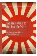 Japan¿s Rush to the Pacific War di Lionel P. Fatton edito da Springer International Publishing