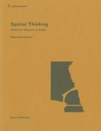 Spatial Thinking di Lucerne University of Applied Sciences and Arts edito da Quart Publishers