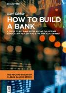 How To Build A Bank di Ravi Takhar edito da De Gruyter