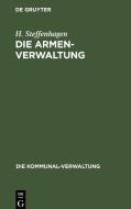 Die Armenverwaltung di H. Steffenhagen edito da De Gruyter