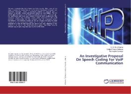 An Investigative Proposal On Speech Coding For VoiP Communication di N. S. Murti Sarma, Gobind Prasad Acharya, Poluboyina Lavanya edito da LAP Lambert Academic Publishing