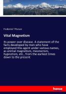 Vital Magnetism di Frederick T Parson edito da hansebooks