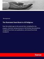 The Illustrated Hand-Book to All Religions di Anonymous edito da hansebooks