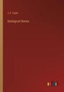 Geological Stories di J. E. Taylor edito da Outlook Verlag