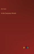 In the Carquinez Woods di Bret Harte edito da Outlook Verlag