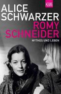 Romy Schneider di Alice Schwarzer edito da Kiepenheuer & Witsch GmbH