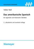 Das Amerikanische Spanisch: Ein Regionaler Und Historischer Uberblick di Volker Noll edito da Walter de Gruyter