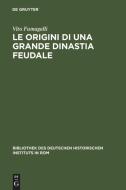 Le Origini di una grande Dinastia Feudale di Vito Fumagalli edito da De Gruyter