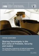 Sharing Sovereignty in the EU's Area of Freedom, Securityand Justice di Stefan Jagdhuber edito da Olms Georg AG