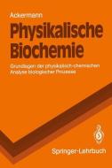 Physikalische Biochemie di Theodor Ackermann edito da Springer Berlin Heidelberg