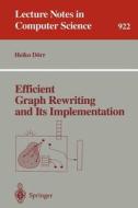 Efficient Graph Rewriting and Its Implementation di Heiko Dörr edito da Springer Berlin Heidelberg
