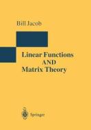 Linear Functions And Matrix Theory di Bill Jacob edito da Springer-verlag Berlin And Heidelberg Gmbh & Co. Kg