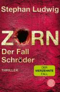 Zorn - Der Fall Schröder di Stephan Ludwig edito da FISCHER Taschenbuch