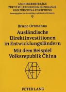 Ausländische Direktinvestitionen in Entwicklungsländern di Bruno Ortmanns edito da Lang, Peter GmbH