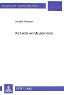 Die Lieder von Maurice Ravel di Cornelia Petersen edito da Lang, Peter GmbH
