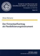 Der Firmentarifvertrag als Flexibilisierungsinstrument di Oliver Reinartz edito da Lang, Peter GmbH
