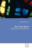 Ties That Bond di Bernice Joceline Luce edito da VDM Verlag