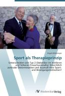 Sport als Therapieprinzip di Angela Birkemeyer edito da AV Akademikerverlag