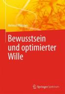 Bewusstsein und optimierter Wille di Helmut Pfützner edito da Springer Berlin Heidelberg