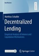 Decentralized Lending di Matthias Schaible edito da Springer Fachmedien Wiesbaden