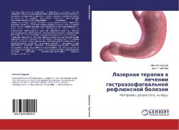 Lazernaya terapiya v lechenii gastrojezofageal'noj refljuxnoj bolezni di Nikolaj Burduli, Diana Tadtaeva edito da LAP Lambert Academic Publishing