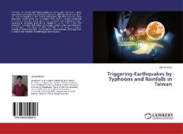 Triggering-Earthquakes by Typhoons and Rainfalls in Taiwan di Jyh-Woei Lin edito da LAP Lambert Academic Publishing