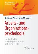 Arbeits- und Organisationspsychologie di Bettina S. Wiese, Anna M. Stertz edito da Springer-Verlag GmbH