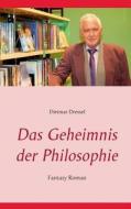 Das Geheimnis Der Philosophie di Dietmar Dressel edito da Books On Demand