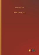 The Fair God di Lew Wallace edito da Outlook Verlag