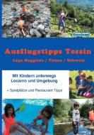 Ausflugstipps Tessin / Mit Kindern unterwegs / Lago Maggiore-CH di Nadja Tresiemi edito da Books on Demand