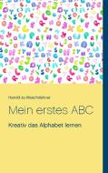 Mein erstes ABC di Herold zu Moschdehner edito da Books on Demand