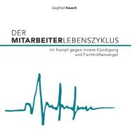 Der Mitarbeiterlebenszyklus di Siegfried Keusch edito da Books on Demand