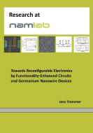 Towards Reconfigurable Electronics by Functionality-Enhanced Circuits and Germanium Nanowire Devices di Jens Trommer edito da Books on Demand