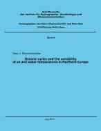 Oceanic cycles and the variability of air and water temperatures in Northern-Europe di Hans-Joachim Dammschneider edito da Books on Demand