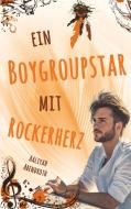 Ein Boygroupstar mit Rockerherz di Aaliyah Abendroth edito da Books on Demand