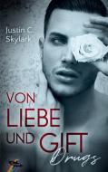 Von Liebe und Gift di Justin C. Skylark edito da Books on Demand