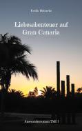 Liebesabenteuer auf Gran Canaria di Evelin Heinecke edito da Books on Demand
