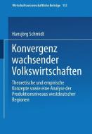 Konvergenz wachsender Volkswirtschaften di Hansjörg Schmidt edito da Physica-Verlag HD
