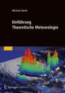 Einführung Theoretische Meteorologie di Michael Hantel edito da Spektrum-Akademischer Vlg
