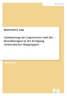 Optimierung des Lagerwertes und der Bestellmengen in der Fertigung elektronischer Baugruppen di Bernd Erwin E. Jung edito da Diplom.de