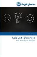 Kurz und schmerzlos di Volker Horbach edito da BloggingBooks