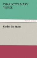 Under the Storm di Charlotte Mary Yonge edito da TREDITION CLASSICS