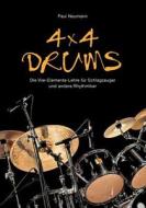 4x4 Drums: Die Vier-Elemente-Lehre für Schlagzeuger und andere Rhythmiker di Paul Neumann edito da Diplomica Verlag